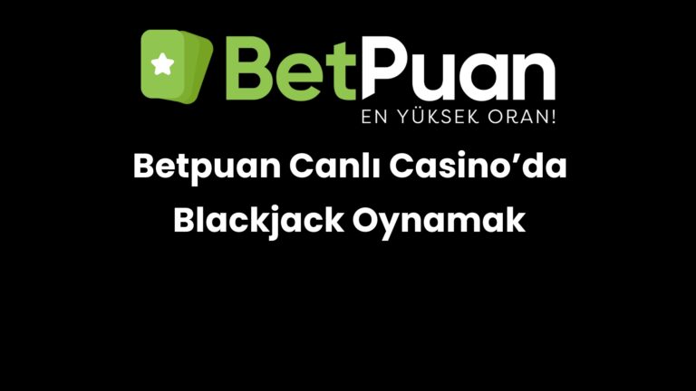 betpuan canli casinoda blackjack oynamak 257