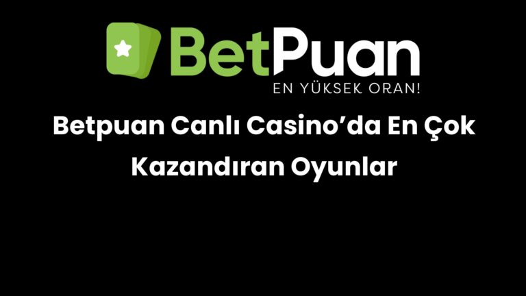 betpuan canli casinoda en cok kazandiran oyunlar 278