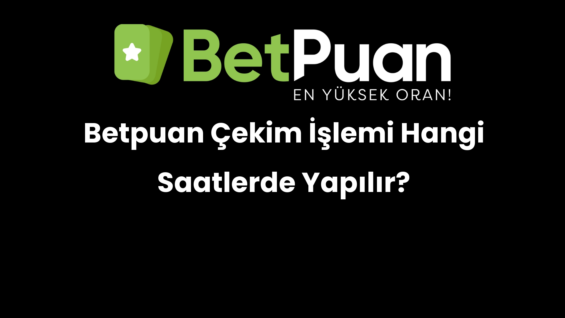 betpuan cekim islemi hangi saatlerde yapilir 199