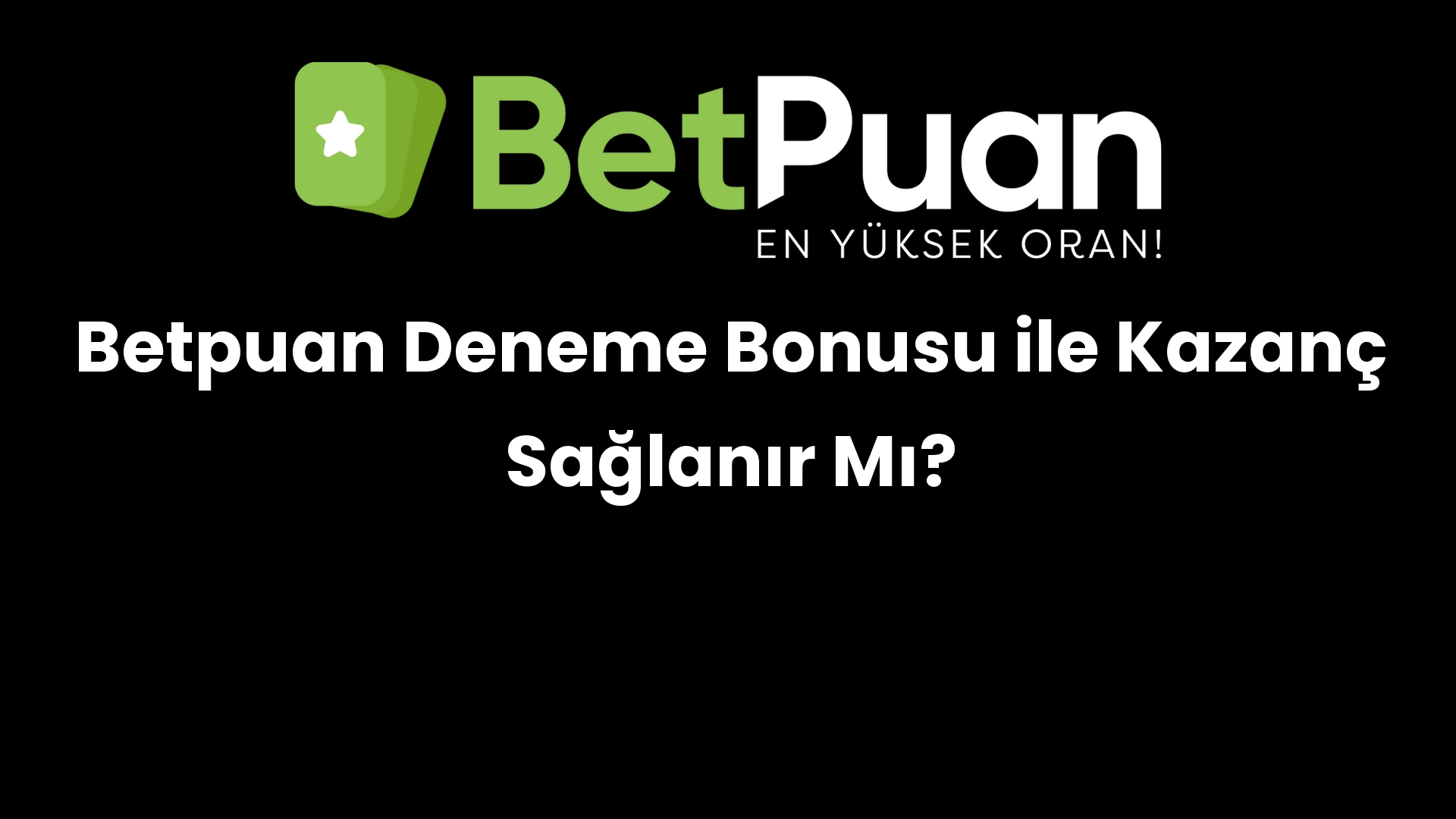 betpuan deneme bonusu ile kazanc saglanir mi 256