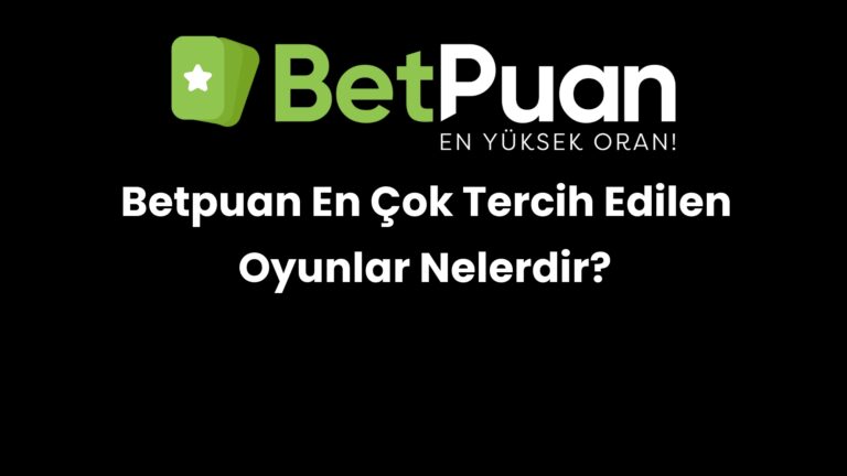 betpuan en cok tercih edilen oyunlar nelerdir 226