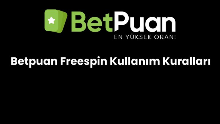 betpuan freespin kullanim kurallari 269