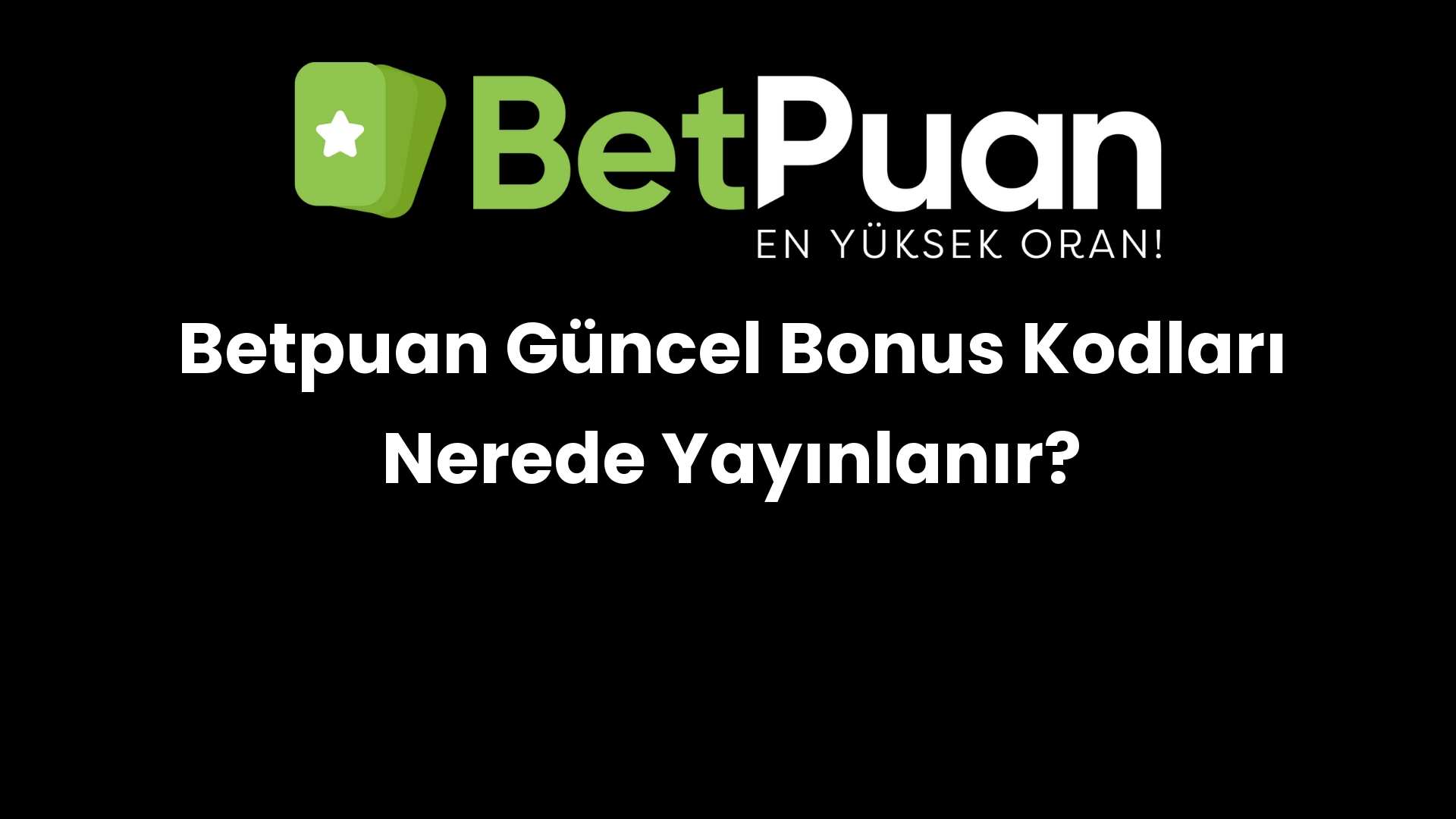 betpuan guncel bonus kodlari nerede yayinlanir 260