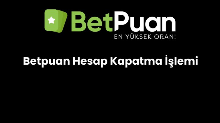 betpuan hesap kapatma islemi 111