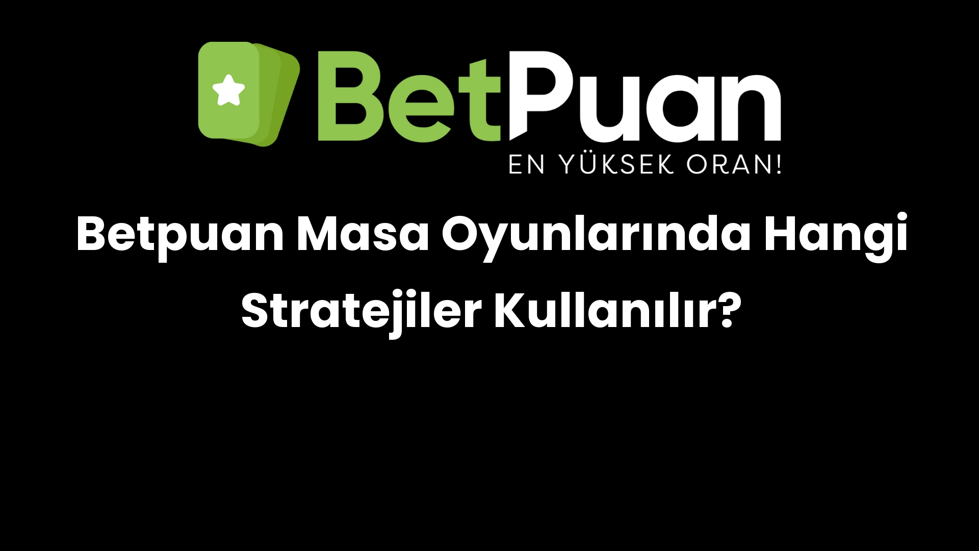 betpuan masa oyunlarinda hangi stratejiler kullanilir 268