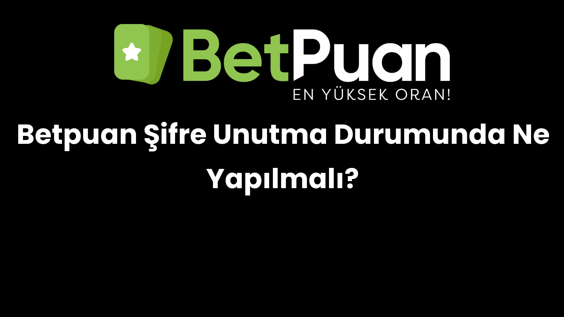 betpuan sifre unutma durumunda ne yapilmali 270