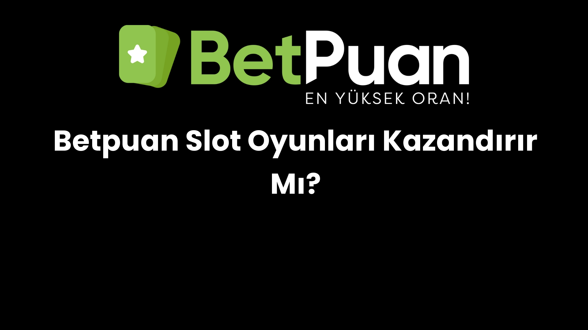 betpuan slot oyunlari kazandirir mi 116