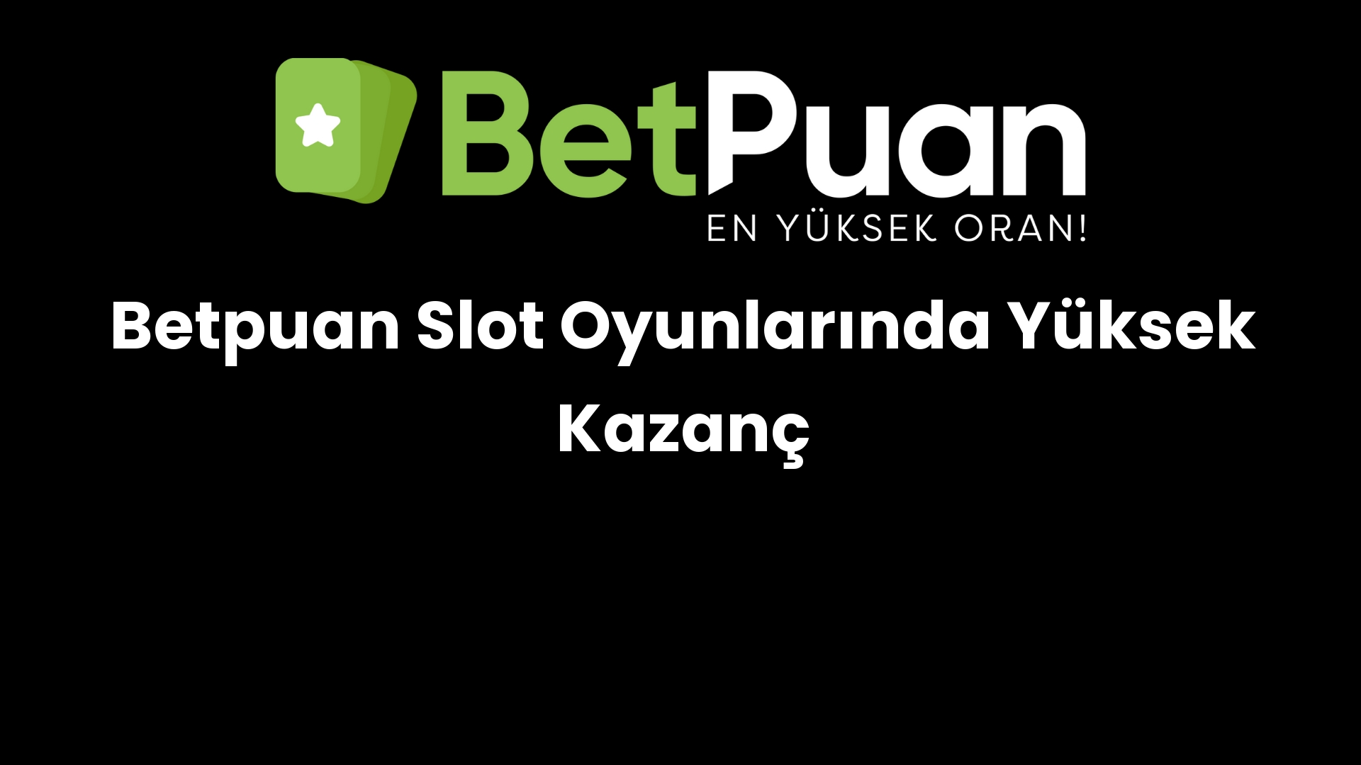 betpuan slot oyunlarinda yuksek kazanc 162