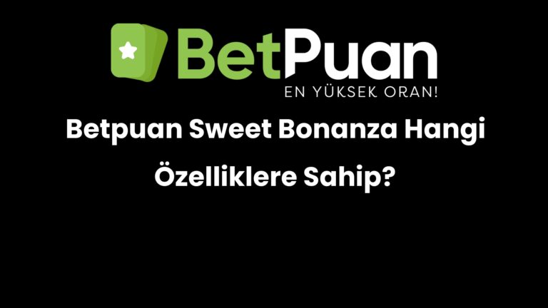 betpuan sweet bonanza hangi ozelliklere sahip 250