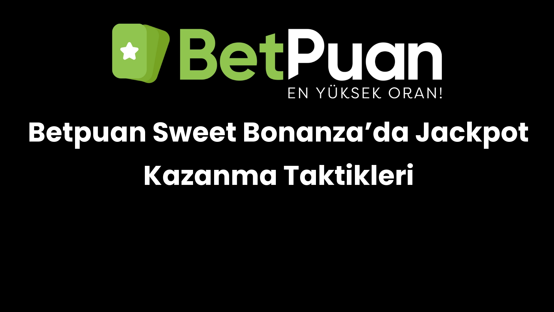 betpuan sweet bonanzada jackpot kazanma taktikleri 263