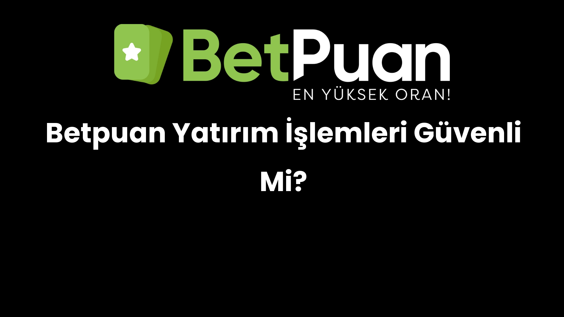 betpuan yatirim islemleri guvenli mi 228