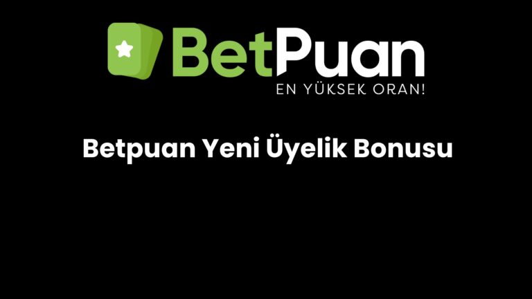 betpuan yeni uyelik bonusu 120