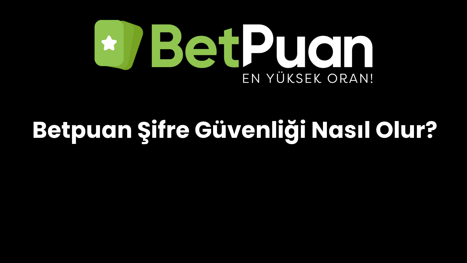 betpuan sifre guvenligi nasil olur 768